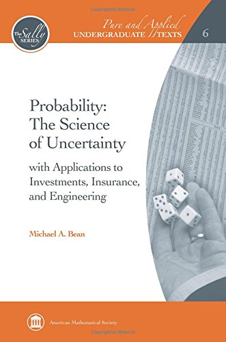 Probability: The Science Of Uncertainty: With Applications To Investments, Insurance, And Engineering (Pure And Applied Undergra,Used