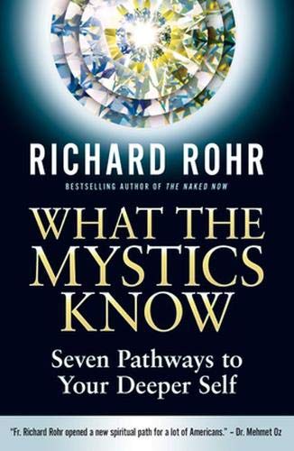 What the Mystics Know: Seven Pathways to Your Deeper Self,Used