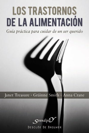 Los trastornos de la alimentacin: Gua prctica para cuidar de un ser querido,Used
