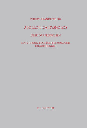 Apollonios Dyskolos. ber das Pronomen: Einfhrung, Text, bersetzung und Erluterungen (Beitrge zur Altertumskunde, 222) (German Ed,Used