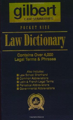 Gilbert Law Summaries Pocket Size Law Dictionary: Blue : Contains Over 4,000 Legal Terms & Phrases-used