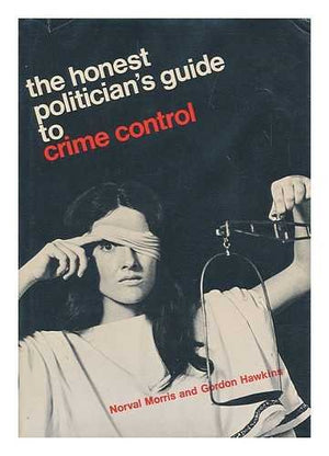 The Honest Politicians Guide To Crime Control,Used