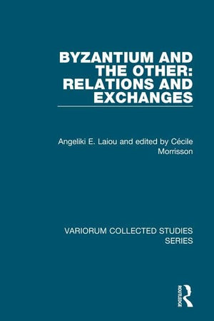 Byzantium And The Other: Relations And Exchanges (Variorum Collected Studies),Used
