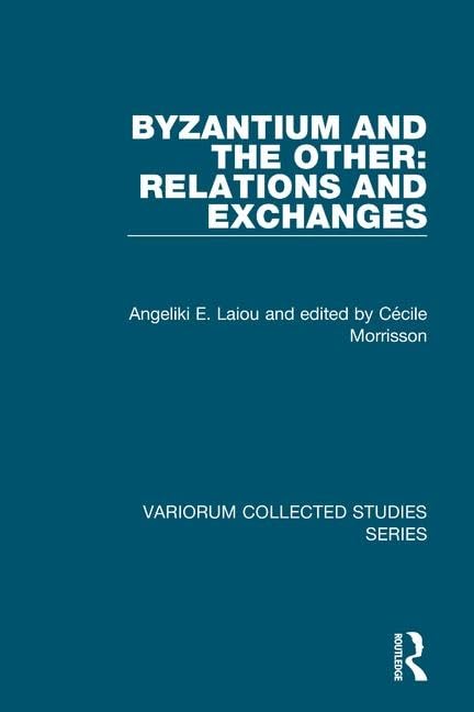 Byzantium And The Other: Relations And Exchanges (Variorum Collected Studies),Used