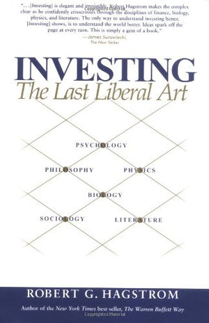 Investing: The Last Liberal Art,New