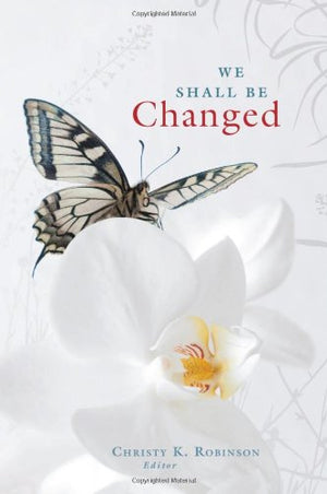 We Shall Be Changed: A Devotional From Quiet Hour Ministries,Used