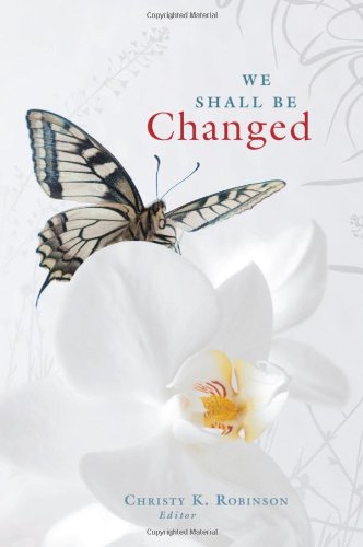 We Shall Be Changed: A Devotional From Quiet Hour Ministries,Used