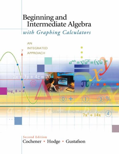 Beginning and Intermediate Algebra with Graphing Calculators: An Integrated Approach (with CDROM, BCA/iLrn Tutorial, and InfoTr,Used