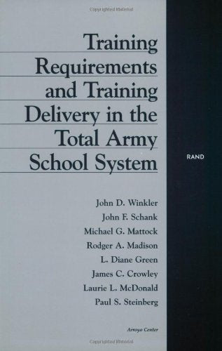 Training Requirements And Training Delivery In The Total Army School System,New
