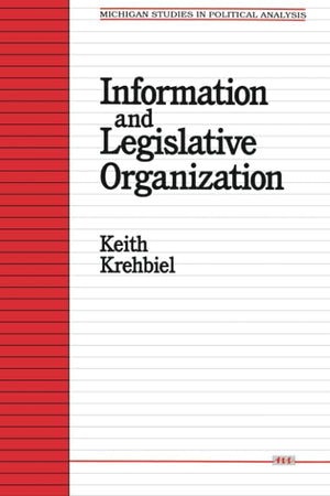 Information And Legislative Organization (Michigan Studies In Political Analysis),New