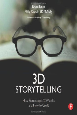 3D Storytelling: How Stereoscopic 3D Works and How to Use It,Used