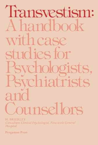 Transvestism: A Handbook with Case Studies for Psychologists, Psychiatrists and Counsellors,Used
