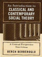 An Introduction To Classical And Contemporary Social Theory: A Critical Perspective,Used