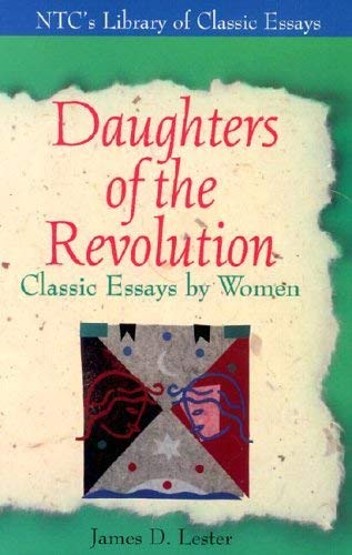 Daughters of the Revolution: Classic Essays by Women (Ntc's Library of Classic Essays),Used