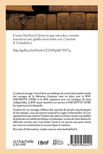 Contra Libellum Calvini in Quo Ostendere Conatur Haereticos Jure Gladii Coercendos Esse (d.1612) (Religion) (French Edition),Used