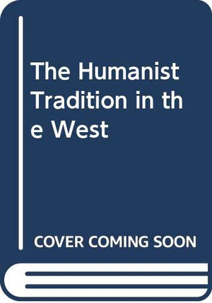 Humanist Tradition In the West,New