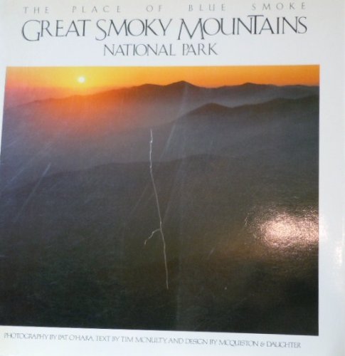 Great Smoky Mountains National Park: The Place Of Blue Smoke,New