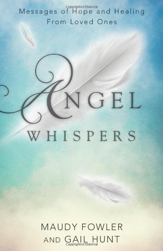 Angel Whispers: Messages of Hope and Healing From Loved Ones,Used
