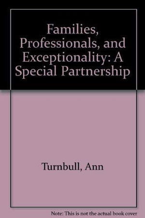 Families, Professionals, and Exceptionality: A Special Partnership,Used