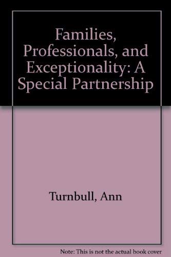 Families, Professionals, and Exceptionality: A Special Partnership,Used