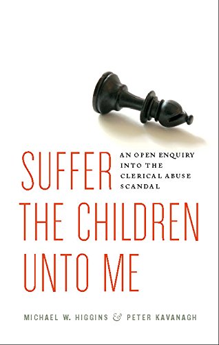 Suffer the Children Unto Me: An Open Inquiry into the Clerical Abuse Scandal,Used