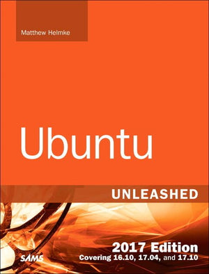 Ubuntu Unleashed 2017: Covering 16.10, 17.04, 17.10,Used