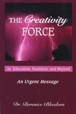 The Creativity Force in Education, Business, and Beyond: An Urgent Message,Used