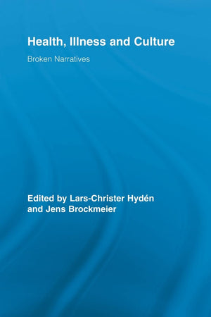 Health, Illness And Culture (Routledge Studies In Health And Social Welfare),New