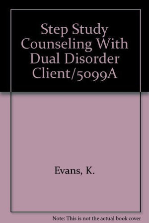 Step Study Counseling With Dual Disorder Client/5099A,Used