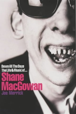 Shane Macgowan: London Irish Punk Life And Music