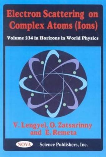 Electron Scattering on Complex Atoms (Ions) (Horizons in World Physics),Used