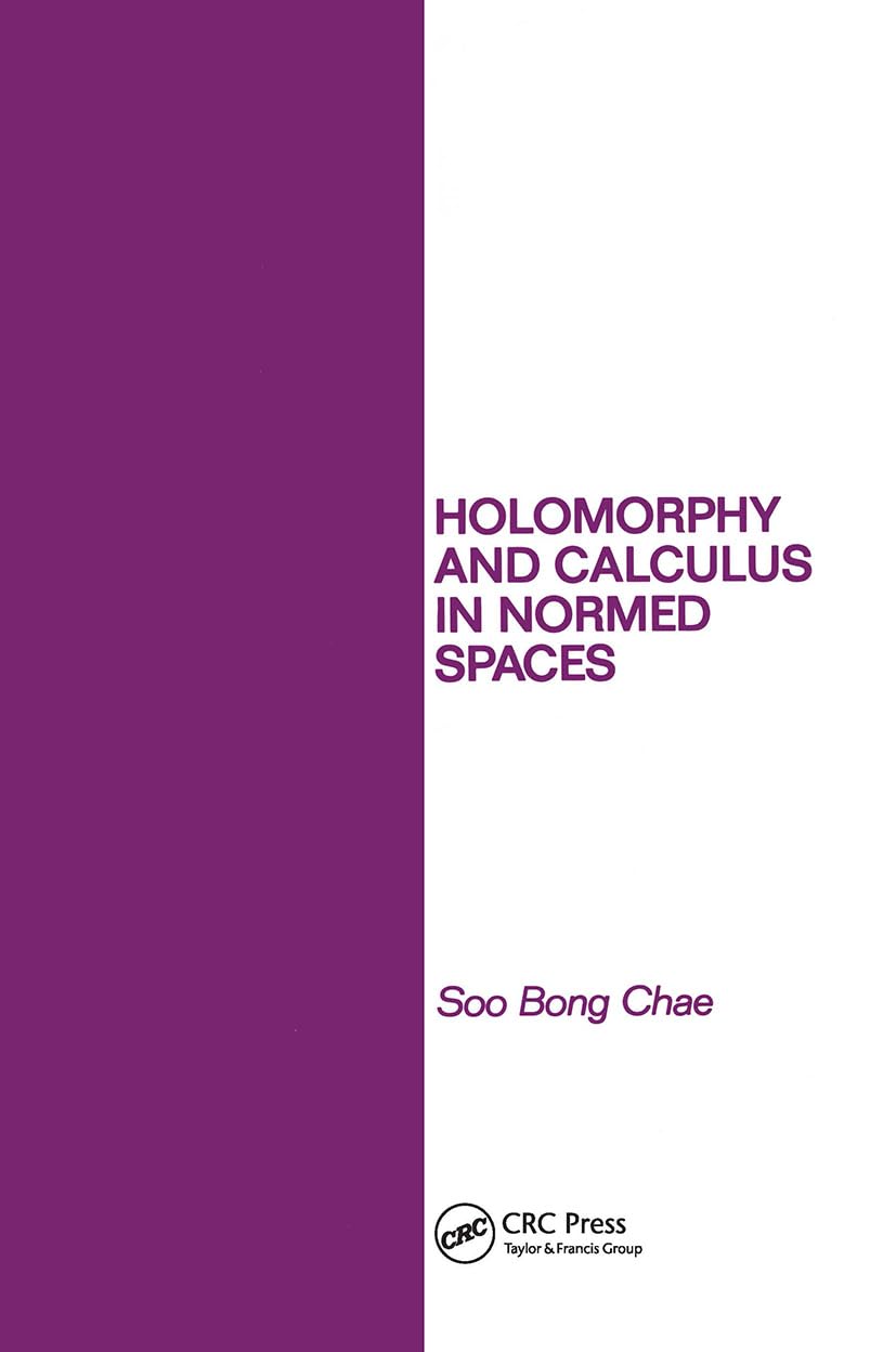Holomorphy And Calculus In Normed Spaces (Monographs And Textbooks In Pure And Applied Mathematics),Used