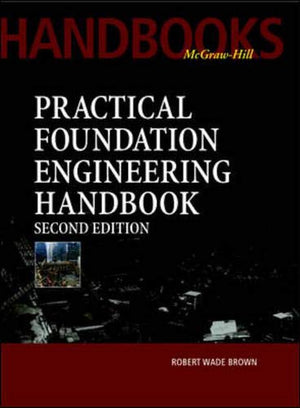 Practical Foundation Engineering Handbook, 2nd Edition,Used