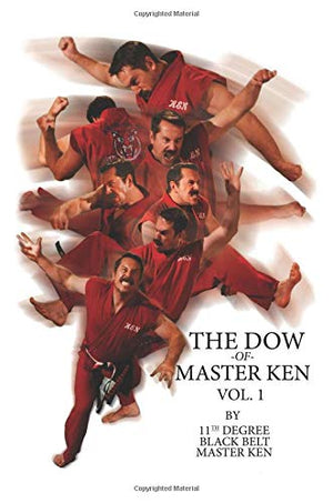 The Dow of Master Ken: Vol. 1: By 11th Degree Black Belt Master Ken,Used
