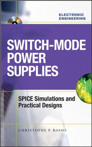 Switchmode Power Supplies Spice Simulations And Practical Designs,New
