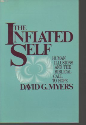 The Inflated Self: Human Illusions and the Biblical Call to Hope,Used