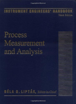 Instrument Engineers' Handbook, Third Edition: Process Measurement and Analysis,New
