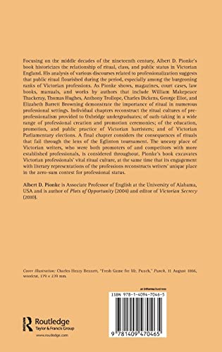The Ritual Culture of Victorian Professionals: Competing for Ceremonial Status, 18381877,Used