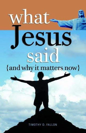 What Jesus Said And Why It Matters Now,Used
