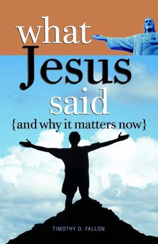 What Jesus Said And Why It Matters Now,Used