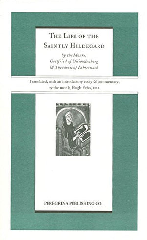 The Life of Hildegard of Bingen (Peregrina Translation Series),Used
