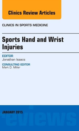 Sports Hand and Wrist Injuries, An Issue of Clinics in Sports Medicine (Volume 341) (The Clinics: Internal Medicine, Volume 34,Used