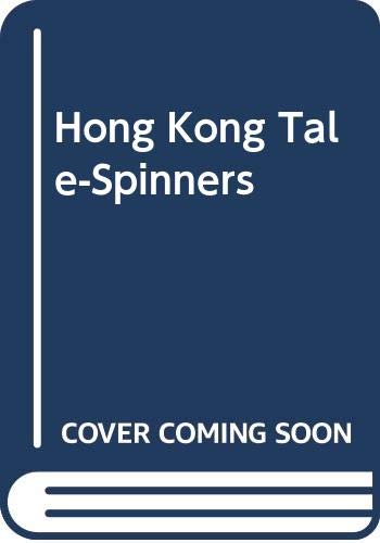 Hong Kong TaleSpinners: A Collection of Tales and Ballads Transcribed and Translated from StoryTellers in Hong Kong,Used