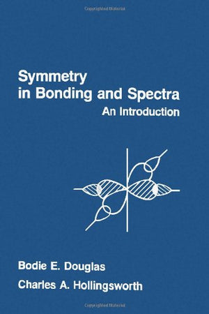 Symmetry in Bonding and Spectra: An Introduction,Used