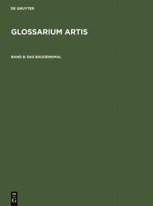 Das Baudenkmal: Denkmalschutz Und Denkmalpflege. Systematisches Fachwrterbuch (Glossarium Artis) (German Edition),Used