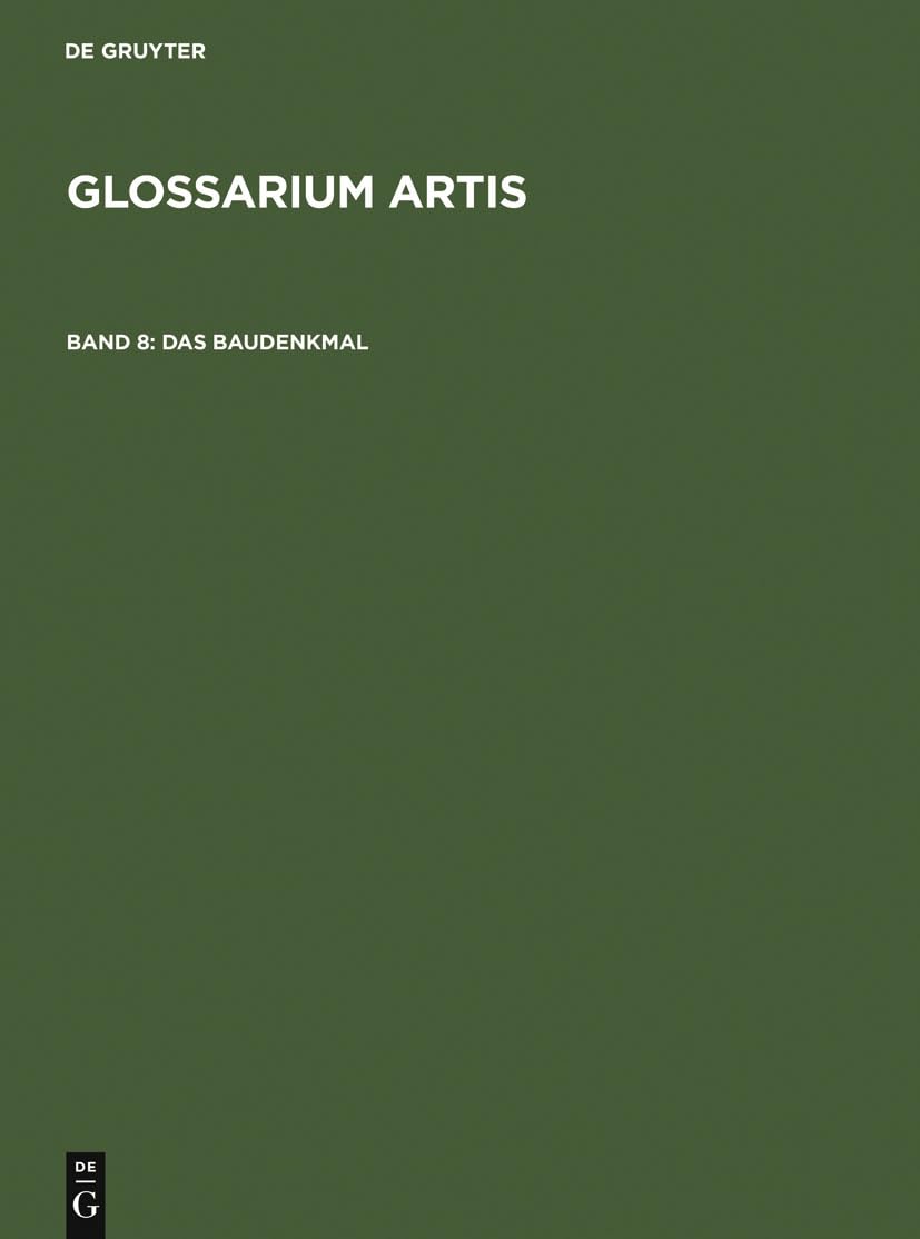 Das Baudenkmal: Denkmalschutz Und Denkmalpflege. Systematisches Fachwrterbuch (Glossarium Artis) (German Edition),Used