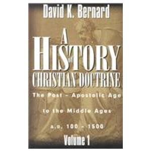 A History of Christian Doctrine: The Post Apostolic Age to the Middle Ages A.D. 100  1500, Vol. 1,Used