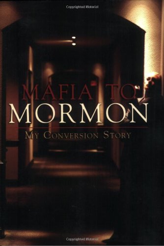 Mafia to Mormon: My Conversion Story,New
