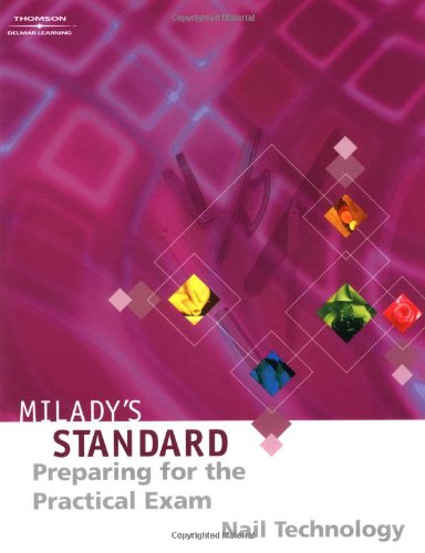 Milady's Standard Nail Technology: Preparing for the Practical Exam,Used