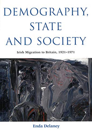Demography, State and Society: Irish Migration to Britain, 19211971 (Volume 209) (McGillQueens Studies in Ethnic History),Used